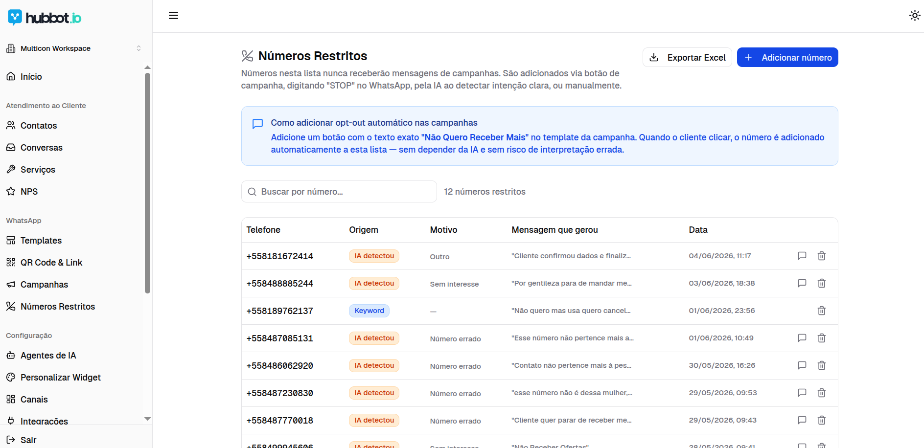 Números restritos — Opt-out automático: quem pede para não receber mais é removido das campanhas na hora.